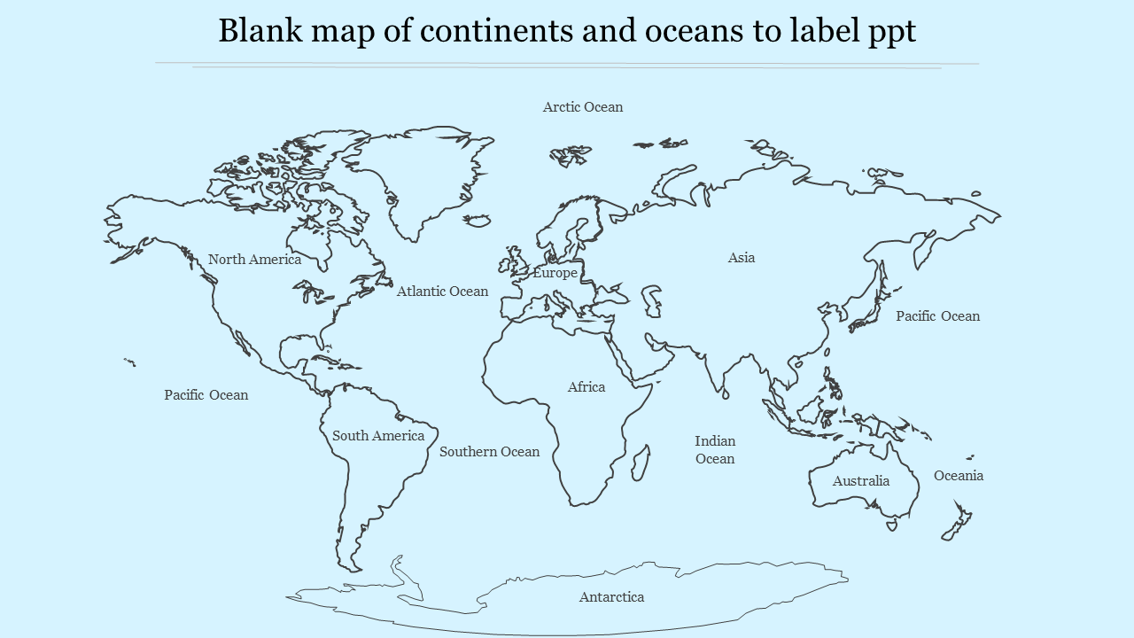 Blank map of continents and oceans to label ppt-style 1